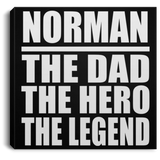 Norman The Dad The Hero The Legend - Canvas Square