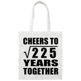 15th Anniversary Cheers To Square Root of 225 Years Together - Tote Bag White