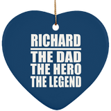 Richard The Dad The Hero The Legend - Heart Ornament