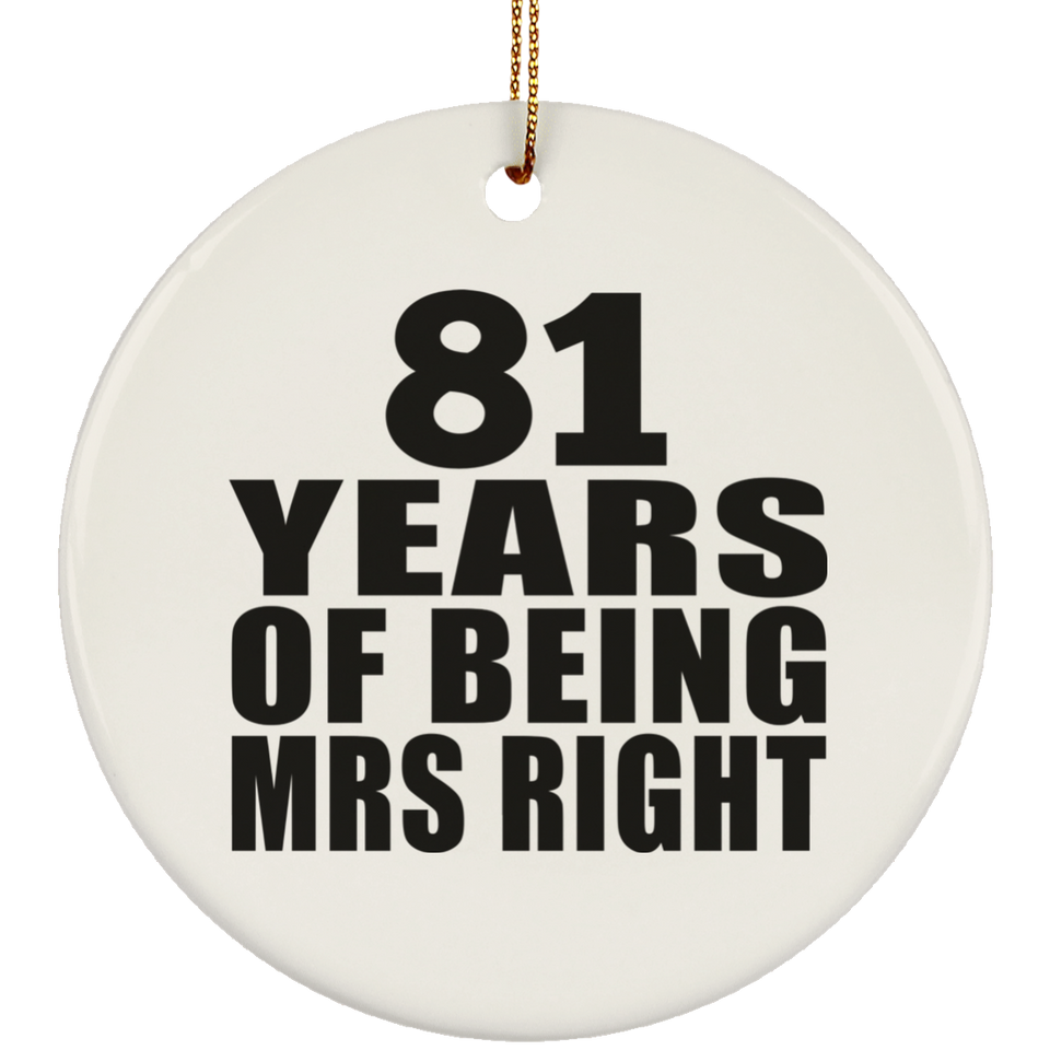 81st Anniversary 81 Years Of Being Mrs Right - Circle Ornament