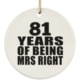 81st Anniversary 81 Years Of Being Mrs Right - Circle Ornament