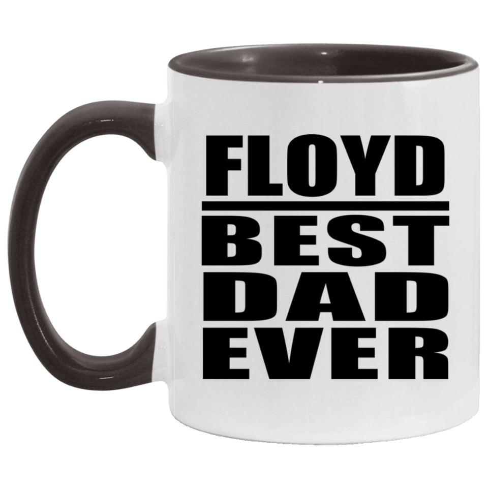 Floyd Best Dad Ever - 11oz Accent Mug Black