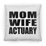 Mom Wife Actuary - Throw Pillow