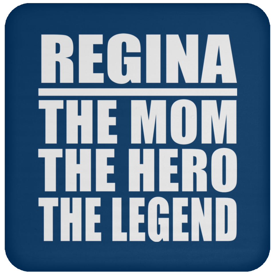 Regina The Mom The Hero The Legend - Drink Coaster