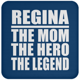 Regina The Mom The Hero The Legend - Drink Coaster