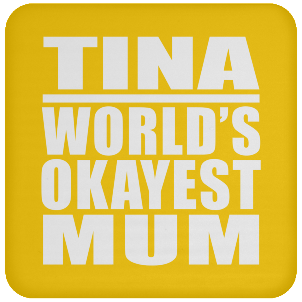 Tina World's Okayest Mum - Drink Coaster