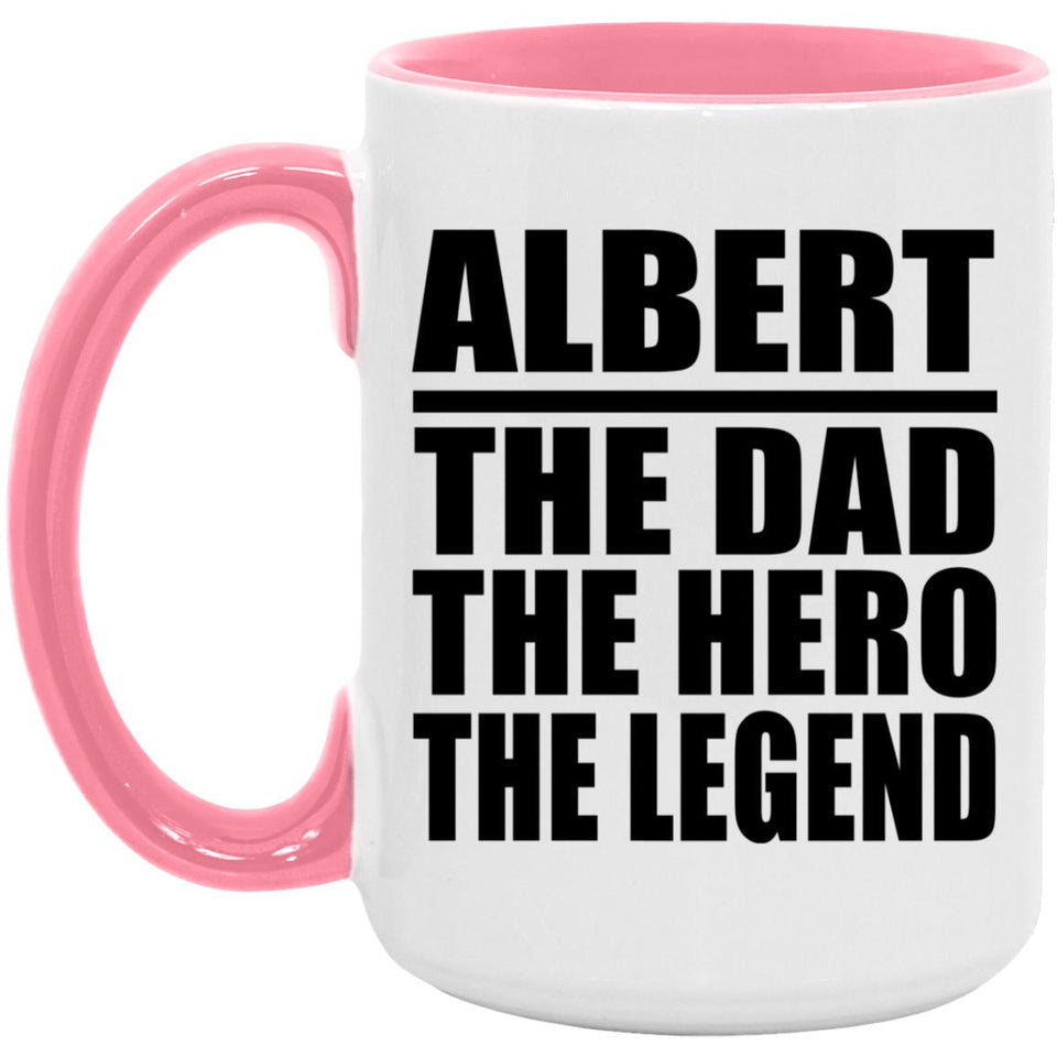 Albert The Dad The Hero The Legend - 15oz Accent Mug Pink
