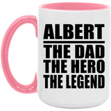 Albert The Dad The Hero The Legend - 15oz Accent Mug Pink