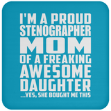 Proud Stenographer Mom Of Awesome Daughter - Drink Coaster