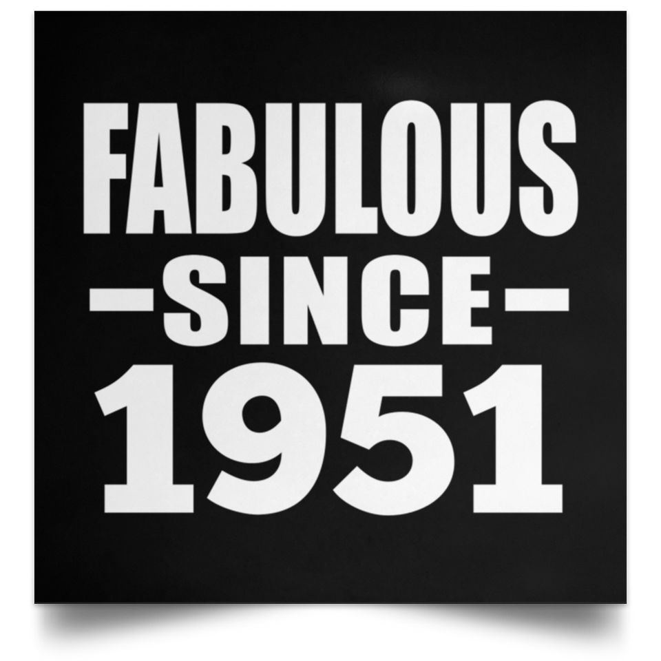 73rd Birthday Fabulous Since 1951 - Poster Square