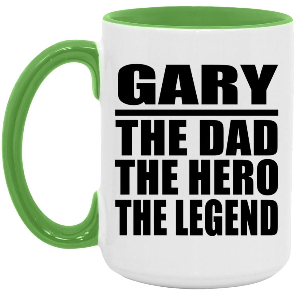 Gary The Dad The Hero The Legend - 15oz Accent Mug Green