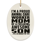 Proud Animal Care Worker Mom Of Awesome Son - Oval Ornament