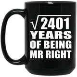 49th Anniversary Square Root of 2401 Years of Being Mr Right - 15oz Coffee Mug Black