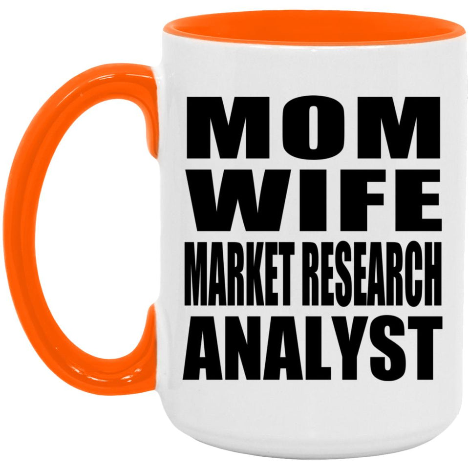 Mom Wife Market Research Analyst - 15oz Accent Mug Orange