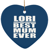 Lori Best Mum Ever - Heart Ornament