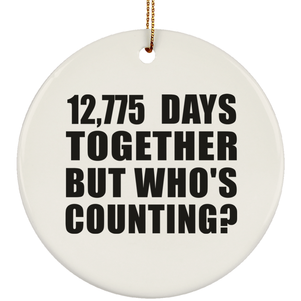 35th Anniversary 12,775 Days Together But Who's Counting - Circle Ornament