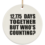 35th Anniversary 12,775 Days Together But Who's Counting - Circle Ornament