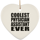 Coolest Physician Assistant Ever - Heart Ornament