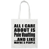 All I Care About Is Pole Vaulting - Tote Bag White