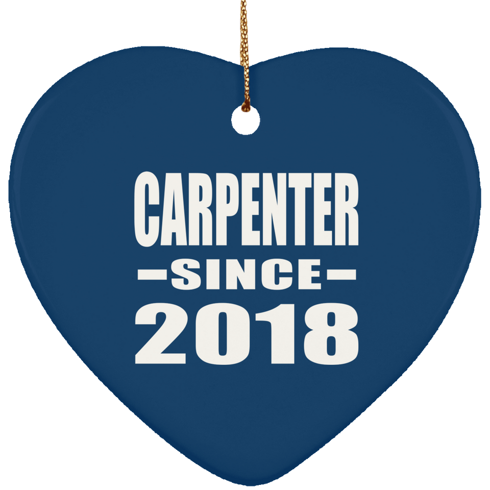 Carpenter Since 2018 - Heart Ornament
