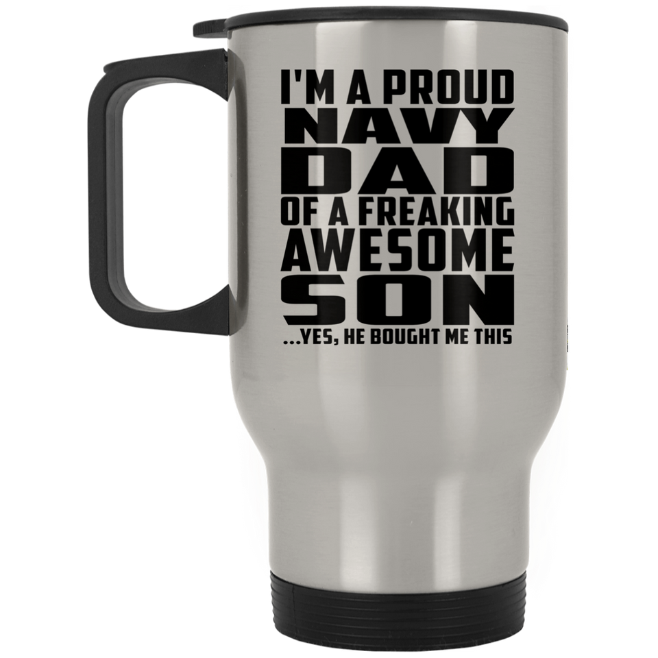 Proud Navy Dad Of Awesome Son - Silver Travel Mug