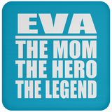 Eva The Mom The Hero The Legend - Drink Coaster