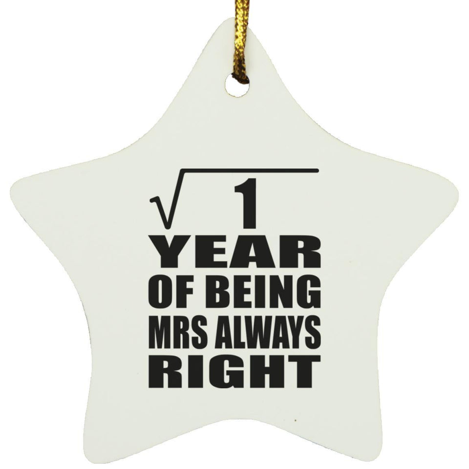 1st Anniversary Square Root of 1 Year Mrs Always Right - Star Ornament