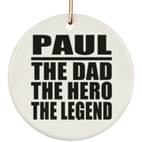 Paul The Dad The Hero The Legend - Circle Ornament