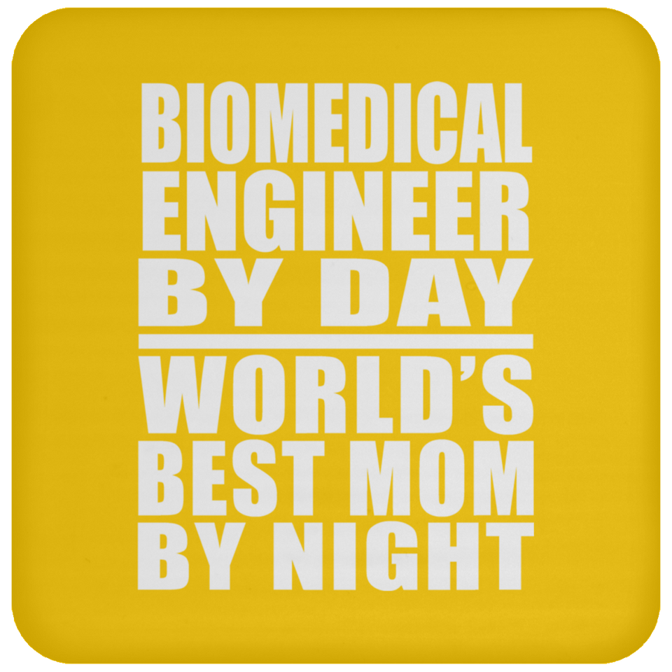 Biomedical Engineer By Day World's Best Mom By Night - Drink Coaster