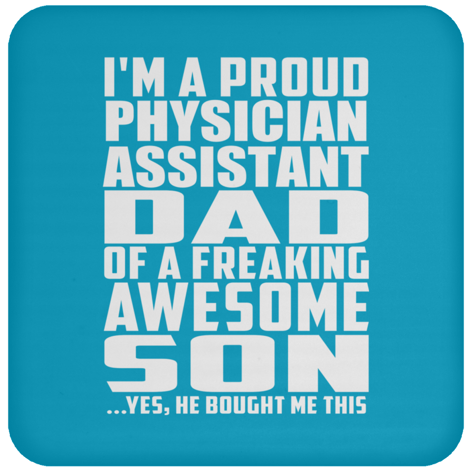 Proud Physician Assistant Dad Of Awesome Son - Drink Coaster