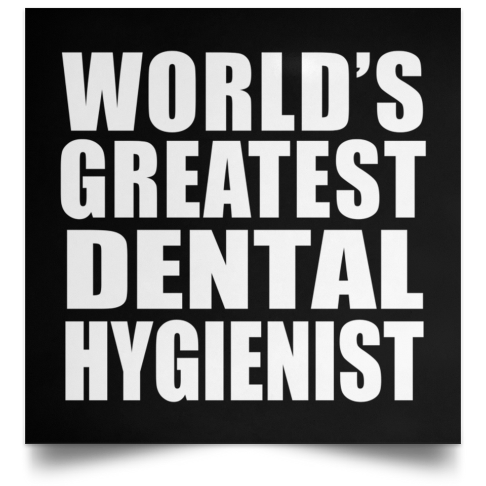 World's Greatest Dental Hygienist - Poster Square