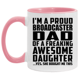 Proud Broadcaster Dad Of Awesome Daughter - 11oz Accent Mug Pink