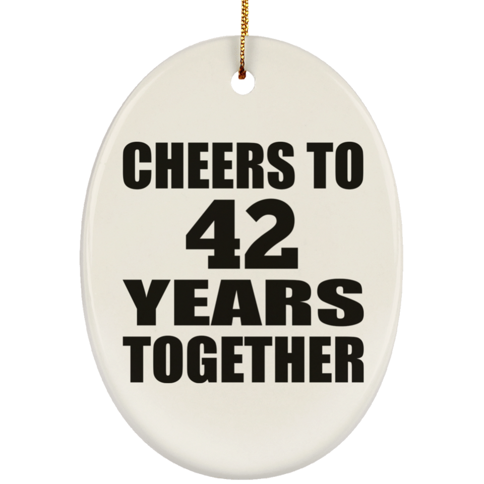 42nd Anniversary Cheers To 42 Years Together - Oval Ornament