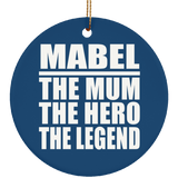 Mabel The Mum The Hero The Legend - Circle Ornament