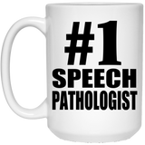 Number One #1 Speech Pathologist - 15 Oz Coffee Mug