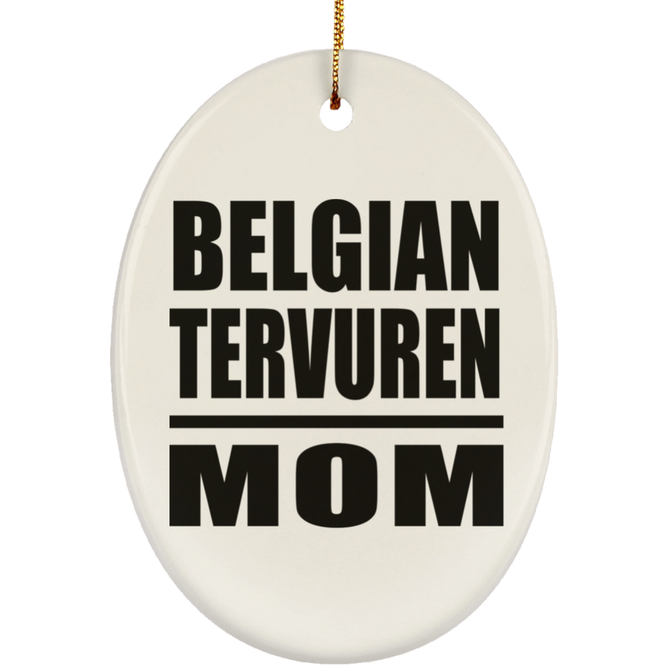 Belgian Tervuren Mom - Oval Ornament