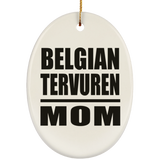 Belgian Tervuren Mom - Oval Ornament