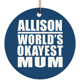 Allison World's Okayest Mum - Circle Ornament