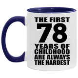 78th Birthday First 78 Years of Childhood Are The Hardest - 11oz Accent Mug Purple