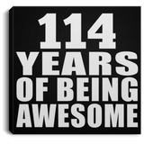 114th Birthday 114 Years Of Being Awesome - Canvas Square