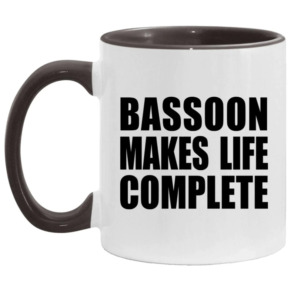 Bassoon Makes Life Complete - 11oz Accent Mug Black