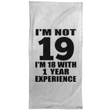 19th Birthday I'm Not 19 I'm 18 With 1 Year Experience - Hand Towel