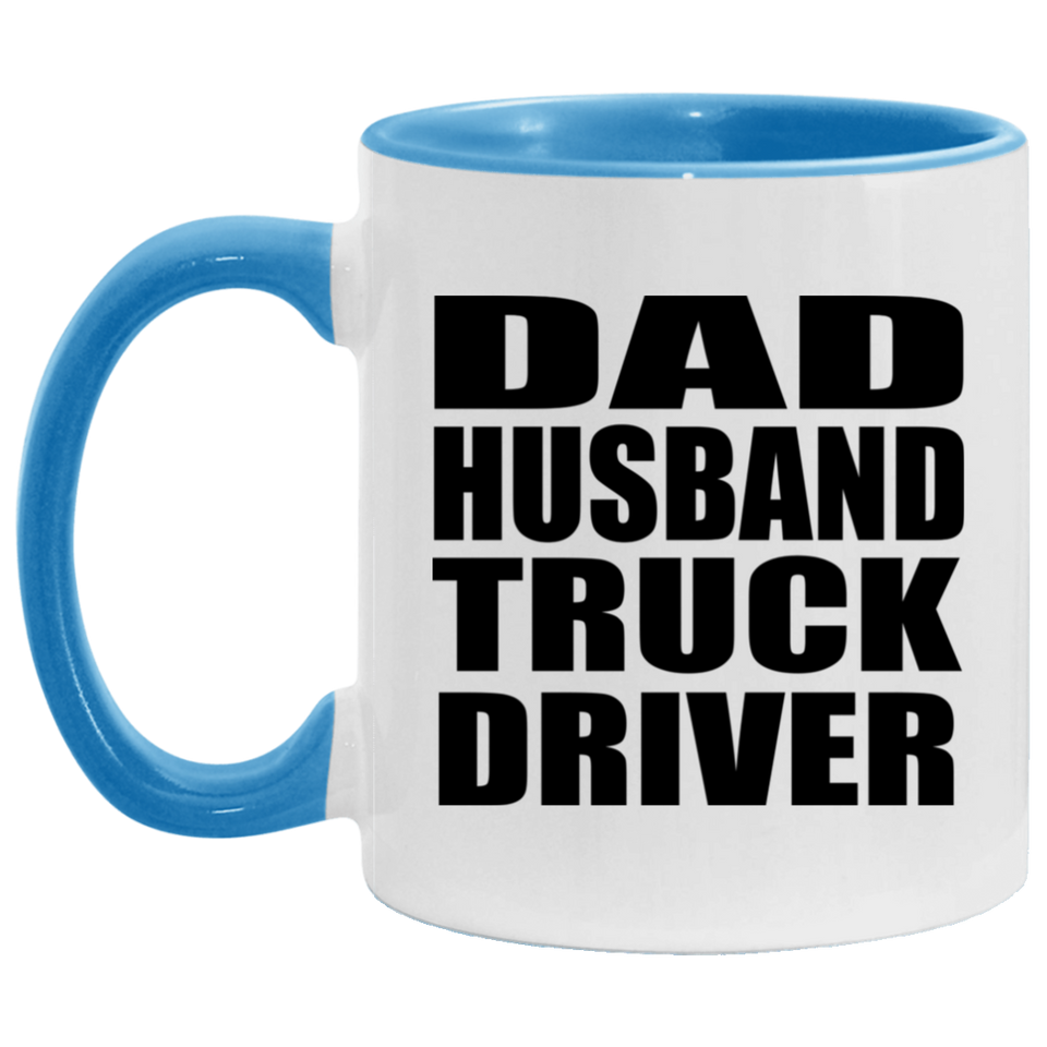 Dad Husband Truck Driver - 11oz Accent Mug Blue