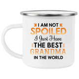 I Am Not Spoiled I Just Have The Best Grandma In The World - 12oz Camping Mug