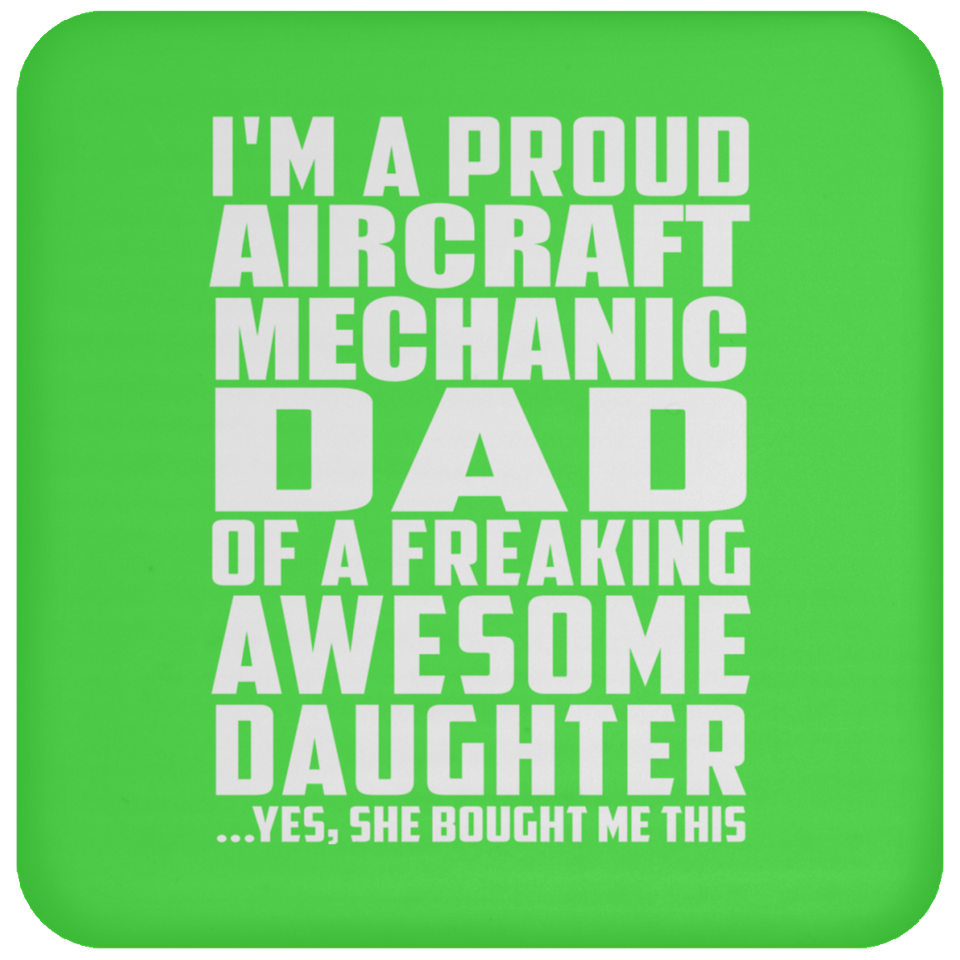 Proud Aircraft Mechanic Dad Of Awesome Daughter - Drink Coaster