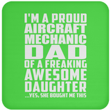 Proud Aircraft Mechanic Dad Of Awesome Daughter - Drink Coaster