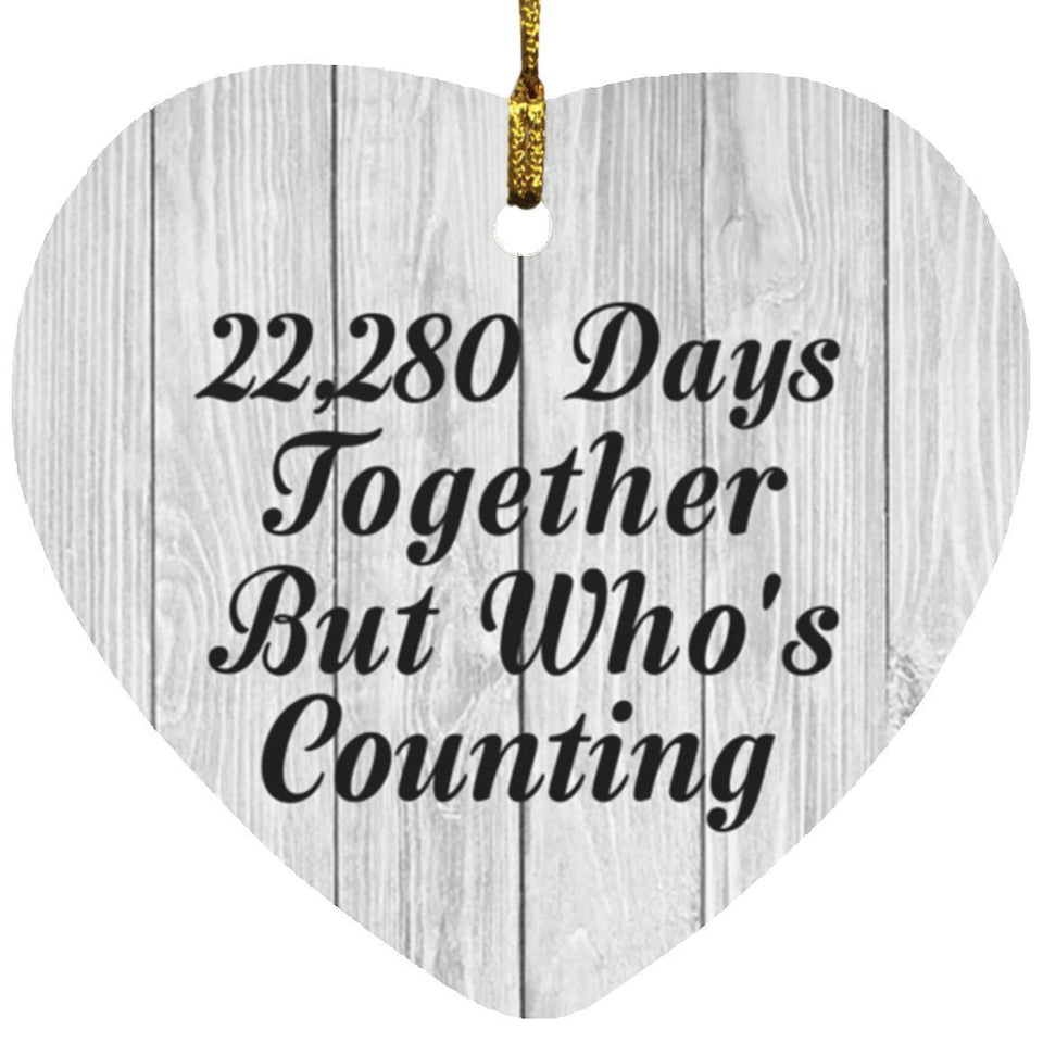 61st Anniversary 22,280 Days Together Who's Counting - Heart Ornament F