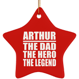 Arthur The Dad The Hero The Legend - Star Ornament