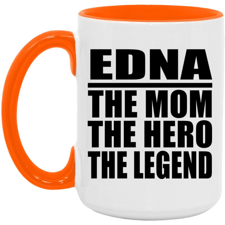 Edna The Mom The Hero The Legend - 15oz Accent Mug Orange