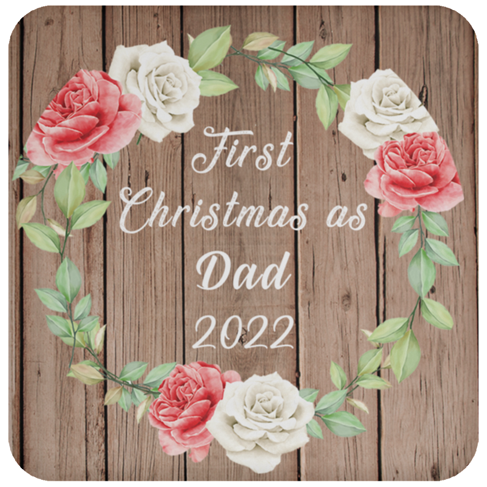 First Christmas As Dad 2022 - Drink Coaster B